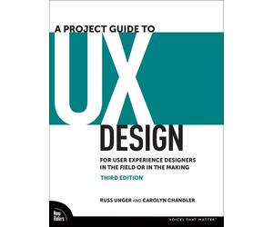 Russ Unger Carolyn Chandler A Project Guide to UX Design (Tascabile)