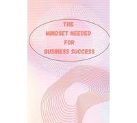 Russ West The Mindset Needed for Business Success (Tascabile)