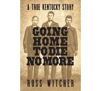 Russ Witcher Going Home to Die No More (Tascabile)