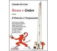 Russe e Gnure, ovvero il diavolo e l'acquasanta