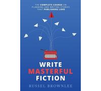 Russel Brownlee Write Masterful Fiction (Tascabile)
