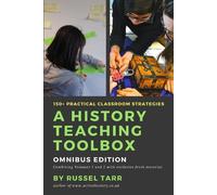 Russel Tarr A History Teaching Toolbox: Omnibus Edition (Tascabile)