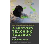 Russel Tarr A History Teaching Toolbox (Tascabile)