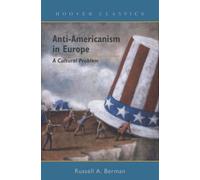 Russell A. Berman Anti-Americanism in Europe Volume 527 (Copertina rigida)