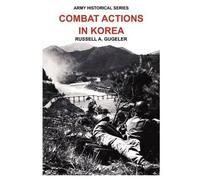 Russell A Gugeler Douglas Kinnard Us Army C Combat Actions in Korea (Tascabile)