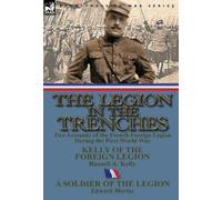 Russell A Kelly Edward Morlae The Legion in the Trenches (Copertina rigida)