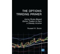 Russell A. Stultz The Options Trading Primer (Tascabile)