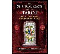 Russell A. Sturgess The Spiritual Roots of the Tarot (Tascabile)