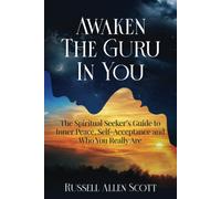 Russell Allen Scott Awaken the Guru in You (Tascabile)