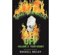 Russell Bailey Shake Them Haters off -Volume 3- Your Money (Tascabile)
