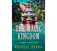 Russell Banks The Magic Kingdom (Tascabile)
