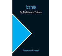 Russell Bertrand Icarus Or The Future Of Scienc Book NUOVO