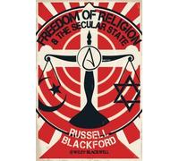 Russell Blackford Freedom of Religion and the Secular State (Tascabile)