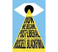 Russell Blackford How We Became Post-Liberal (Copertina rigida)