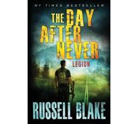Russell Blake The Day After Never - Legion (Tascabile) Day After Never