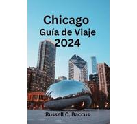 Russell C Baccus Chicago Guía de Viaje 2024 (Tascabile)
