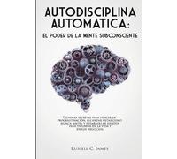 Russell C James Autodisciplina Automática (Tascabile)
