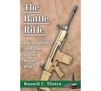 Russell C. Tilstra The Battle Rifle (Tascabile)