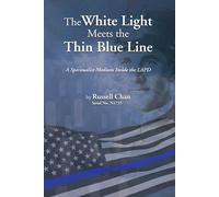 Russell Chan The White Light Meets the Thin Blue Line (Tascabile)