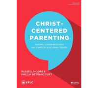 Russell D. Moore Bethanco Christ-Centered Parenting - Bible Study B (Tascabile)