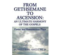 Russell E Kelly From Gethsemane to Ascension (Tascabile)