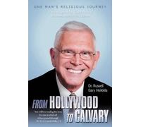 Russell Gary Heikkila From Hollywood To Calvary (Tascabile)