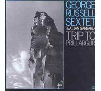 GEORGE RUSSELL SEXTET - Trip to Prillarguri