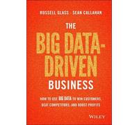 Russell Glass Sean Callahan The Big Data-Driven Business (Copertina rigida)