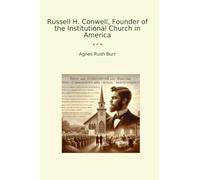 Russell H. Conwell, Founder of the Institutional Church in America