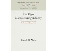 Russell H. Mack The Cigar Manufacturing Industry (Copertina rigida)