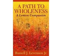 Russell J. Levenson Jr. A Path to Wholeness (Tascabile)
