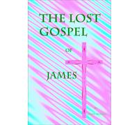 Marie Carole Russell James The Lost Gospel of James (Tascabile)