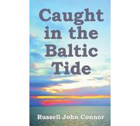 Russell John Connor Caught in the Baltic Tide (Tascabile)