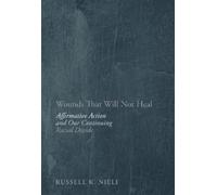 Russell K Nieli Wounds That Will Not Heal (Copertina rigida)