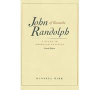 Russell Kirk John Randolph of Roanoke, 4th Edition (Tascabile)