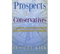Russell Kirk Prospects for Conservatives (Tascabile)