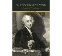 Russell Kirk The Conservative Mind, from Burke to Santayana (Tascabile)
