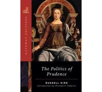 Russell Kirk The Politics of Prudence (Tascabile)