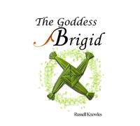 Russell Knowles The Goddess Brigid (Tascabile)