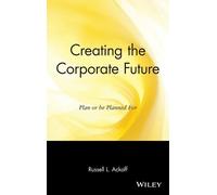 Russell L. Ackoff Creating the Corporate Future (Copertina rigida)