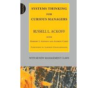 Russell L. Ackoff Systems Thinking for Curious Managers (Tascabile)