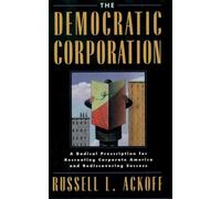 Russell L. Ackoff The Democratic Corporation (Copertina rigida)
