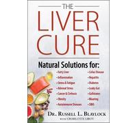 Russell L. Blaylock MD The Liver Cure (Copertina rigida)