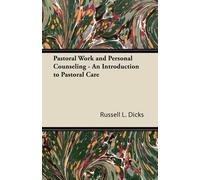 Russell L. Dick Pastoral Work and Personal Counseling - An Introduct (Tascabile)