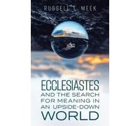 Russell L. M cclesiastes and the Search for Meaning in an Upside (Tascabile)