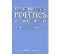 Russell L. Rile The Presidency and the Politics of Racial Inequalit (Tascabile)