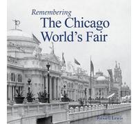 Russell Lewis Remembering the Chicago World's Fair (Tascabile) Remembering