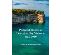 Russell M. Magnagh Pictured Rocks as Described by Visitors: 1659-195 (Tascabile)