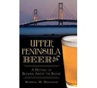 Russell M. Magnaghi Upper Peninsula Beer (Tascabile)