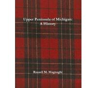 Russell M Magnaghi Upper Peninsula of Michigan (Tascabile)